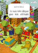 Je suis très déçue par ton attitude